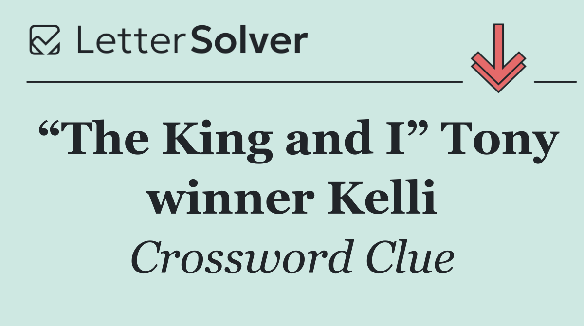 “The King and I” Tony winner Kelli