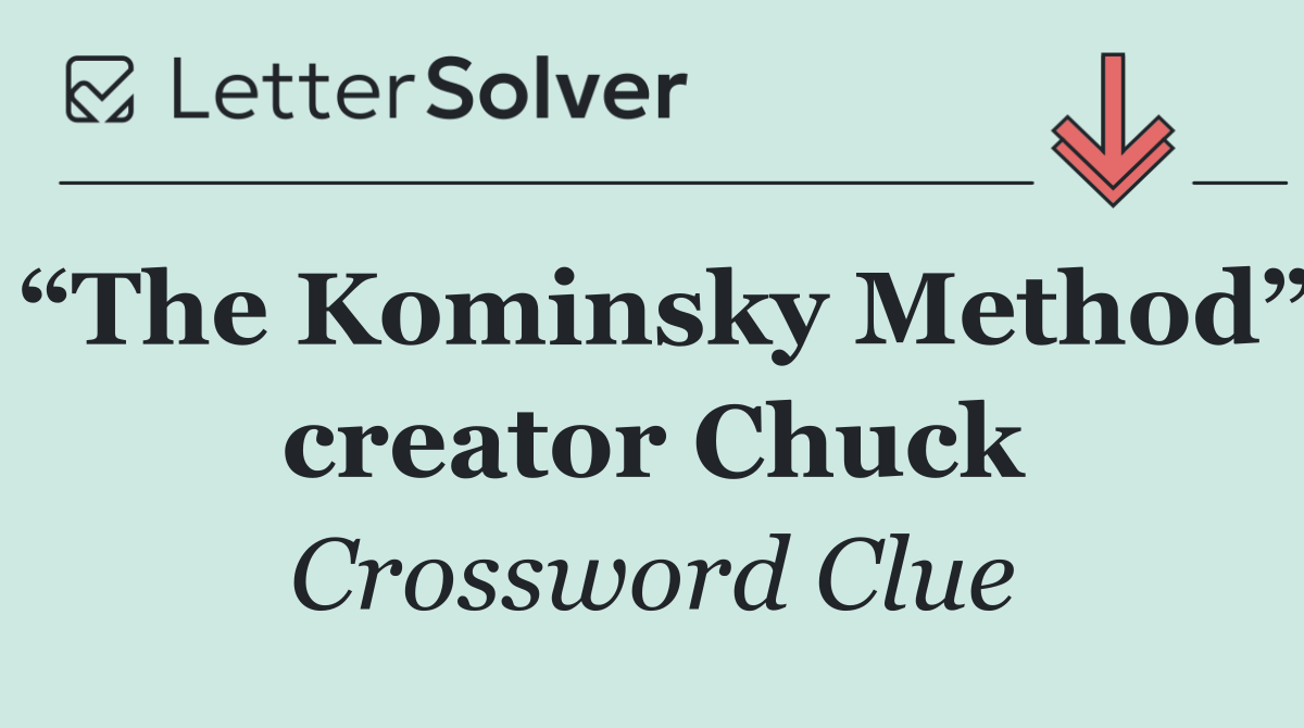 “The Kominsky Method” creator Chuck