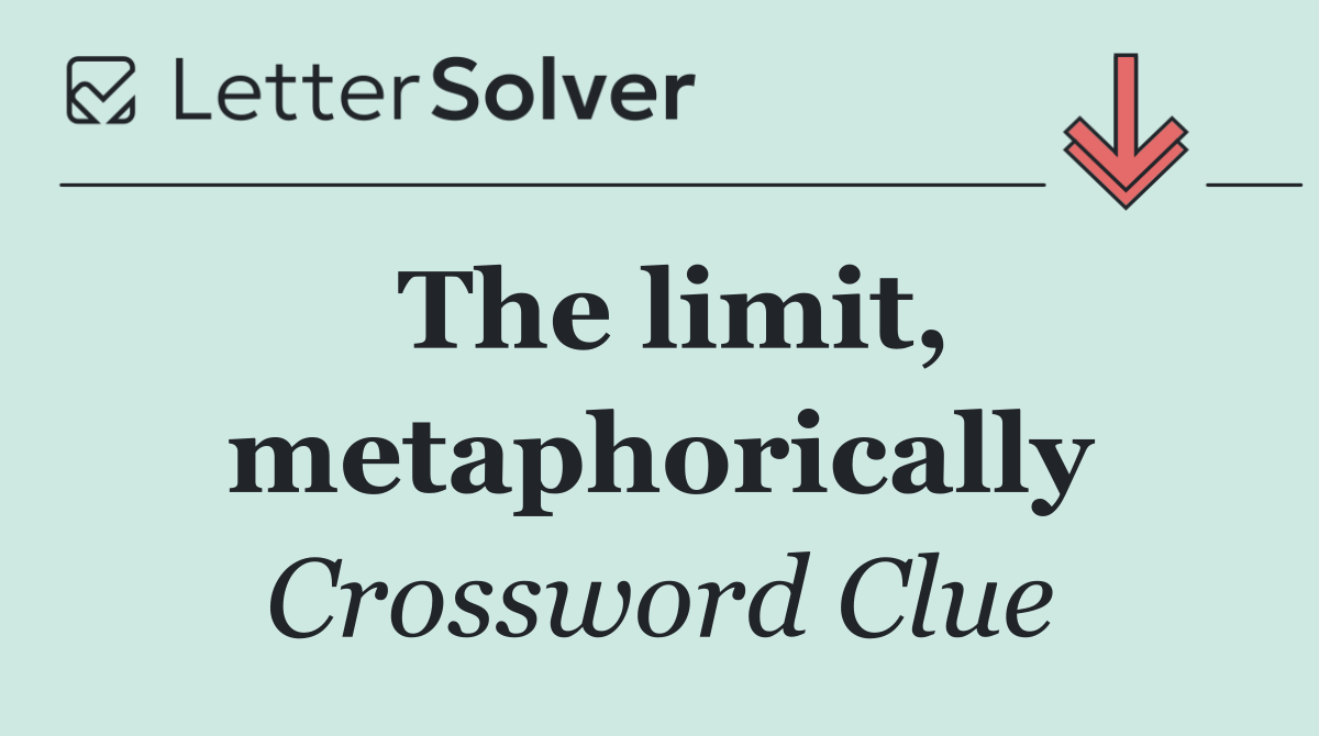 The limit, metaphorically
