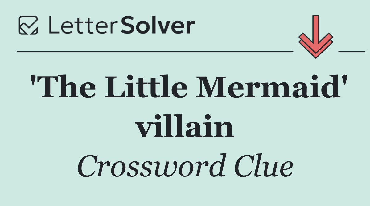 'The Little Mermaid' villain