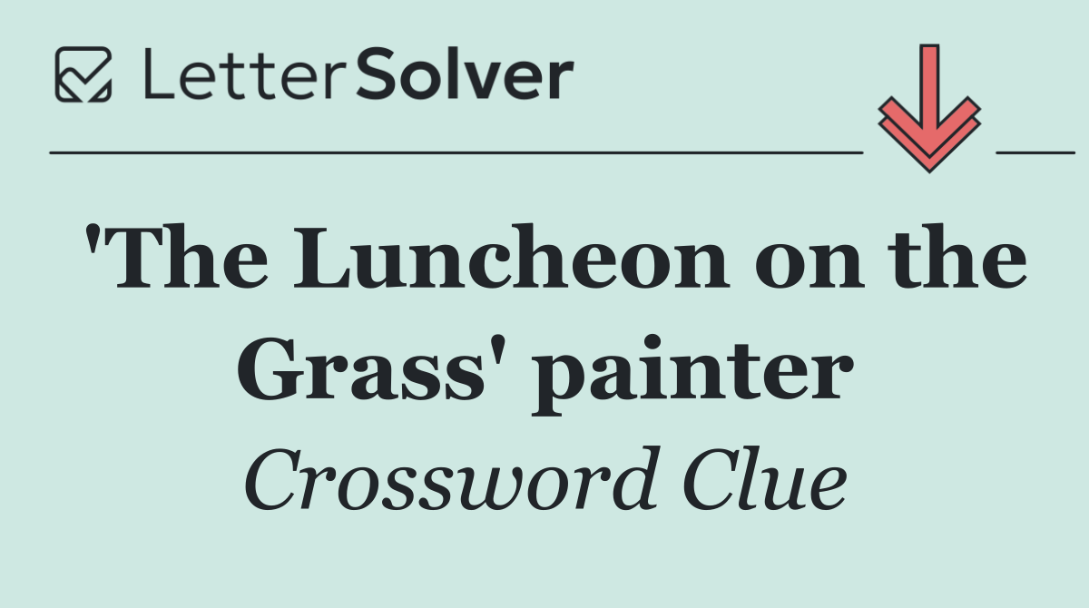 'The Luncheon on the Grass' painter
