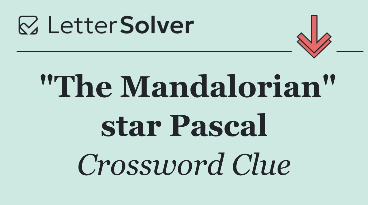 "The Mandalorian" star Pascal