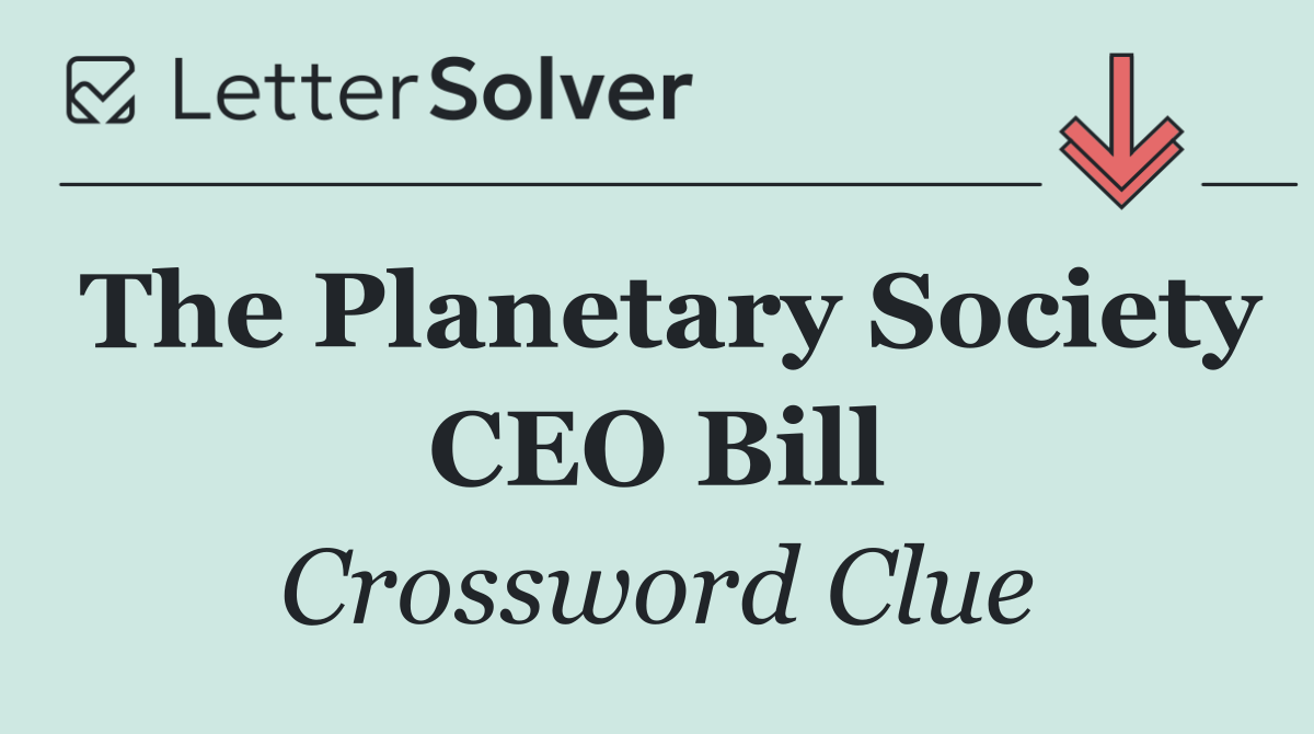 The Planetary Society CEO Bill