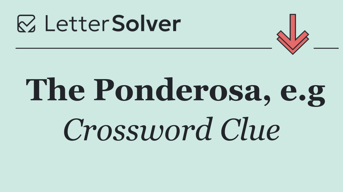 The Ponderosa, e.g