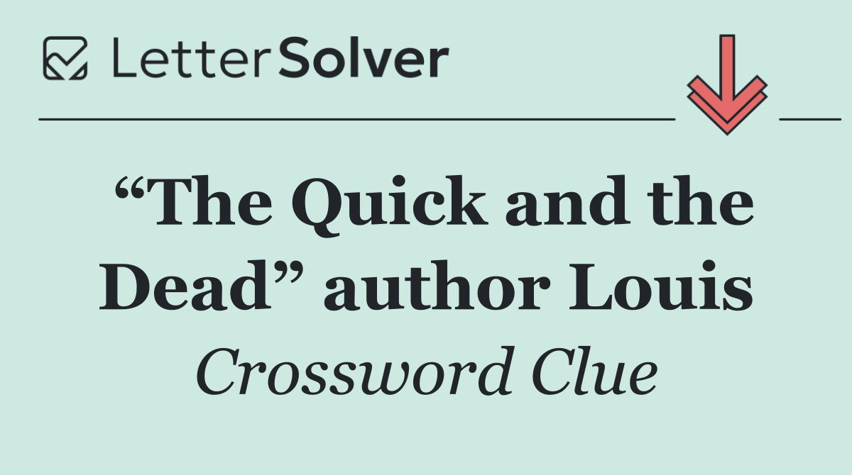 “The Quick and the Dead” author Louis