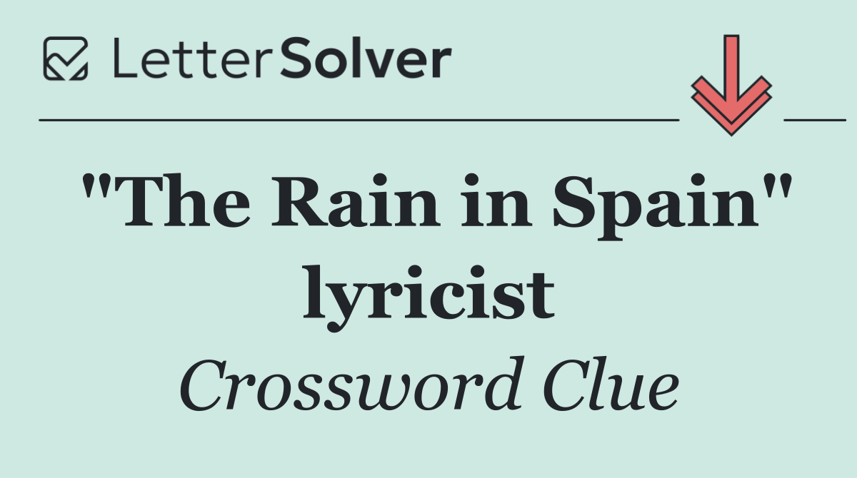 "The Rain in Spain" lyricist