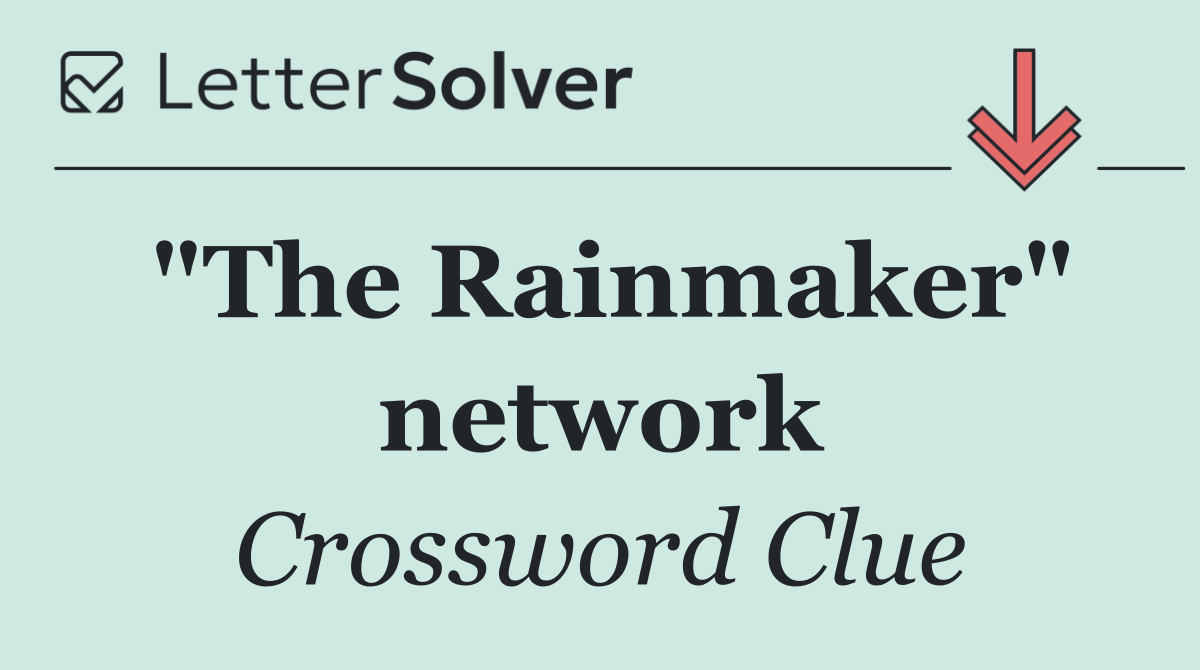"The Rainmaker" network