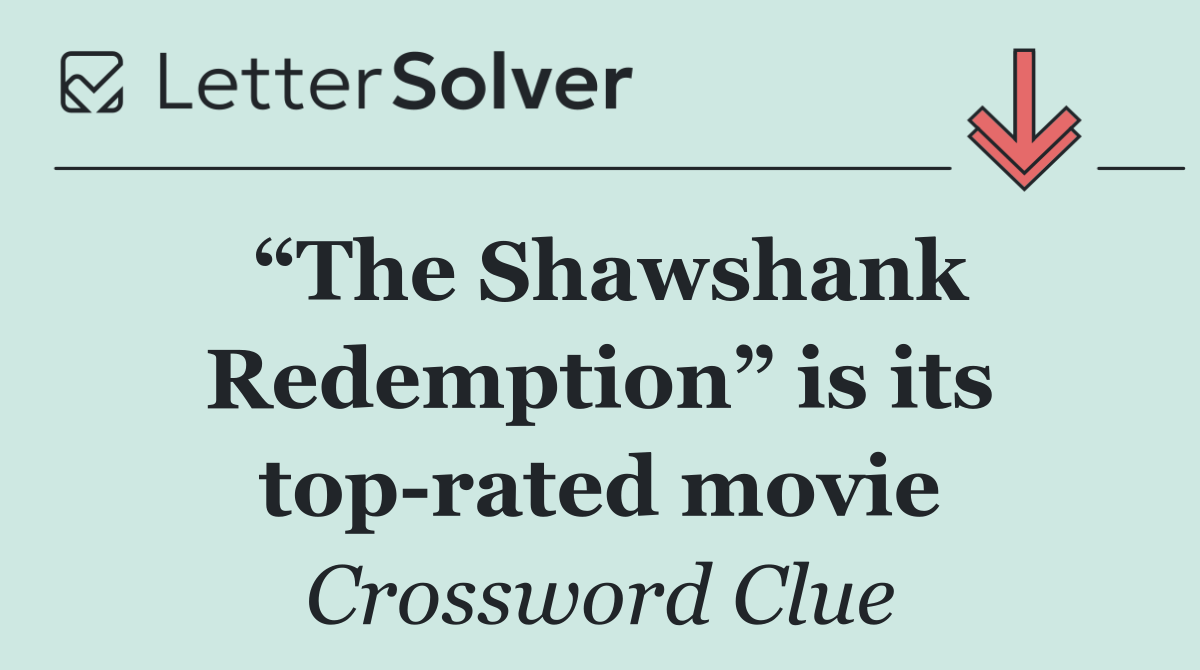 “The Shawshank Redemption” is its top rated movie