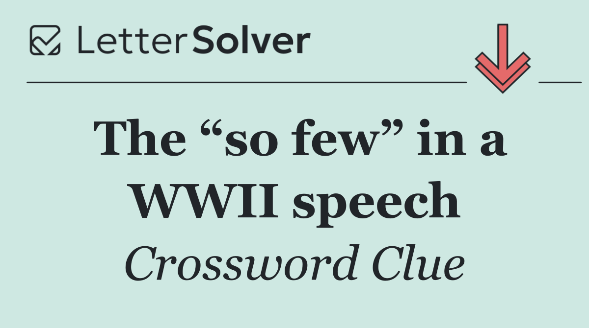 The “so few” in a WWII speech