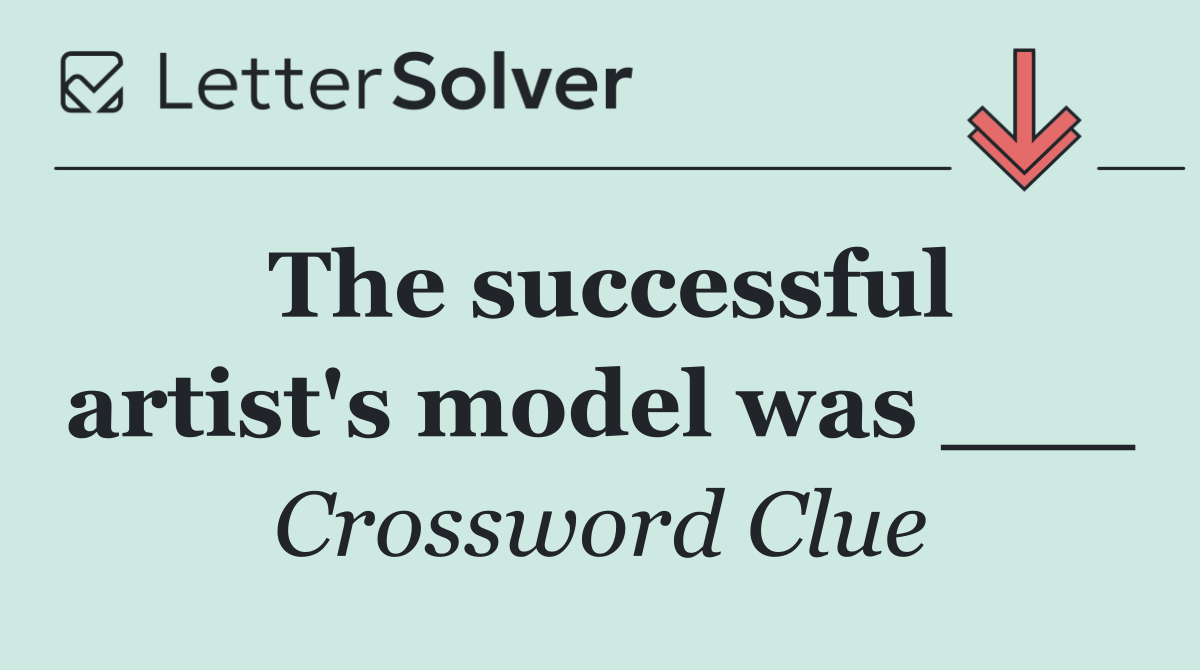 The successful artist's model was ___