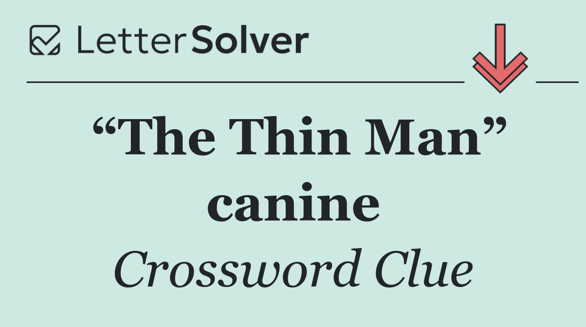 “The Thin Man” canine