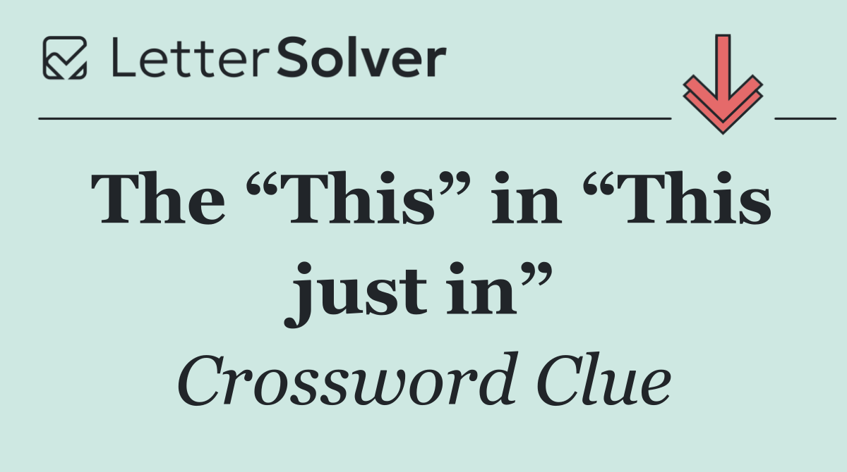The “This” in “This just in”