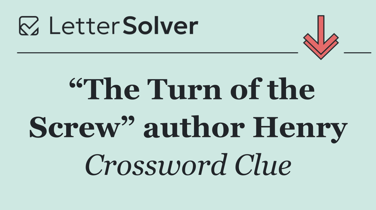 “The Turn of the Screw” author Henry