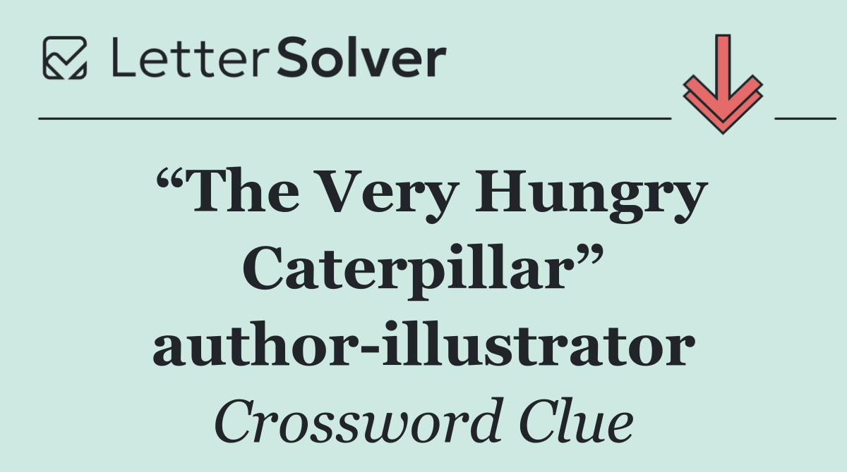 “The Very Hungry Caterpillar” author illustrator