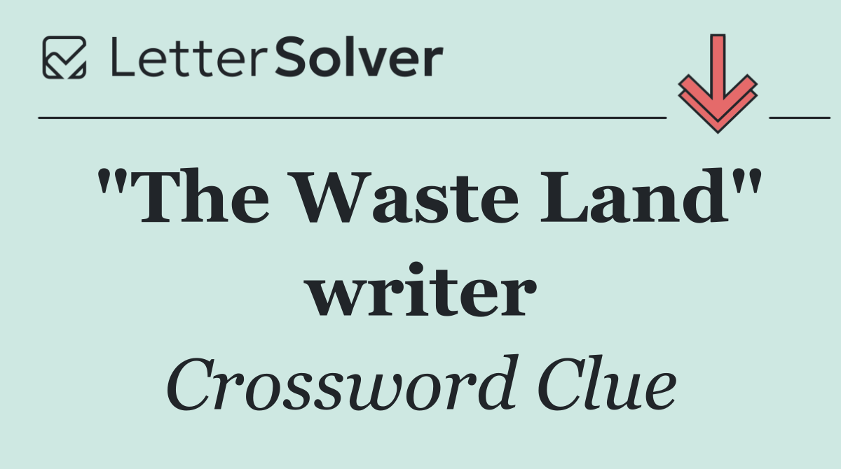 "The Waste Land" writer