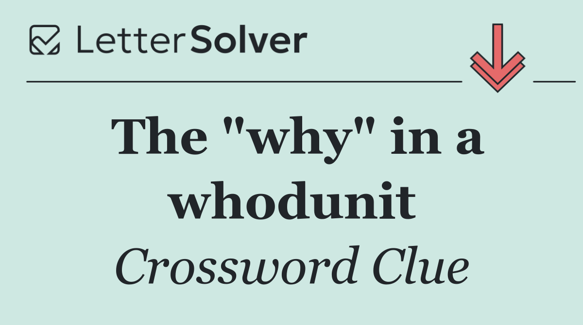 The "why" in a whodunit