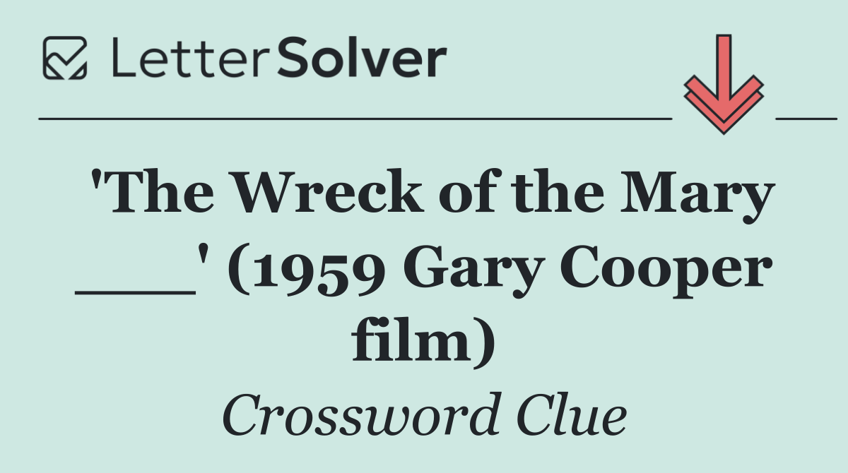 'The Wreck of the Mary ___' (1959 Gary Cooper film)