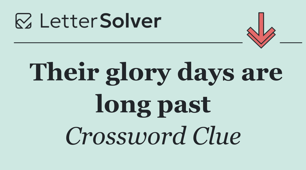 Their glory days are long past