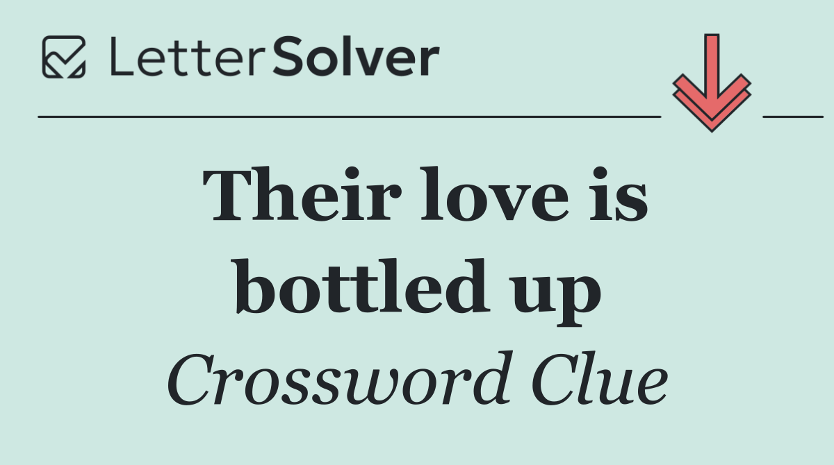 Their love is bottled up