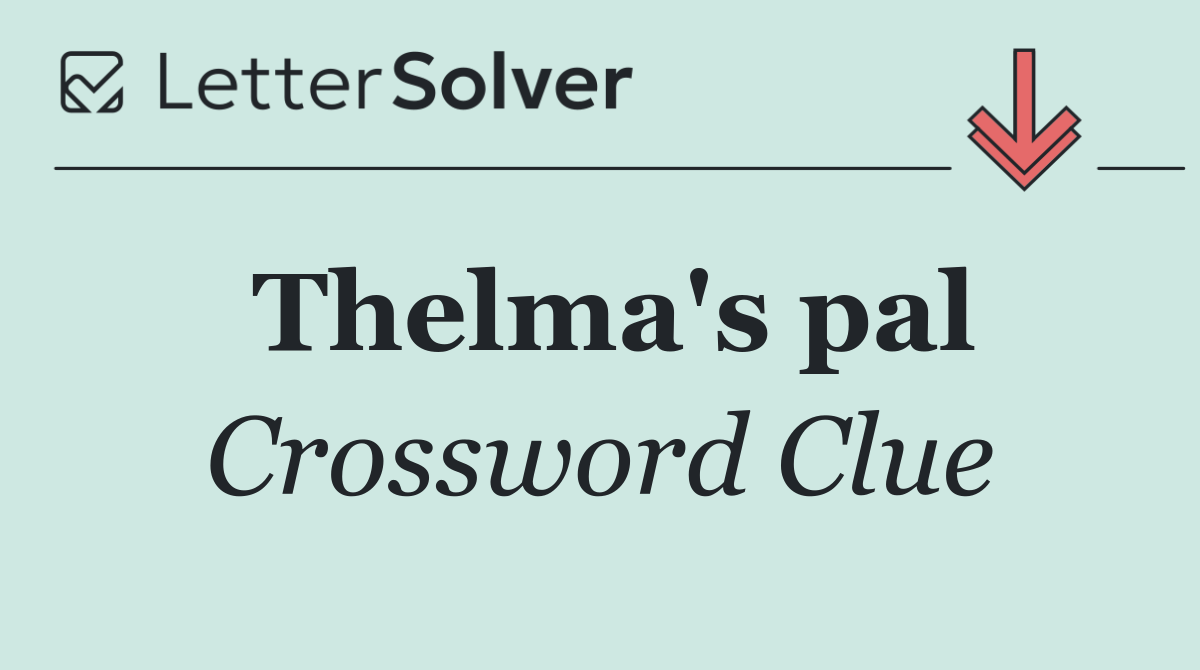 Thelma's pal