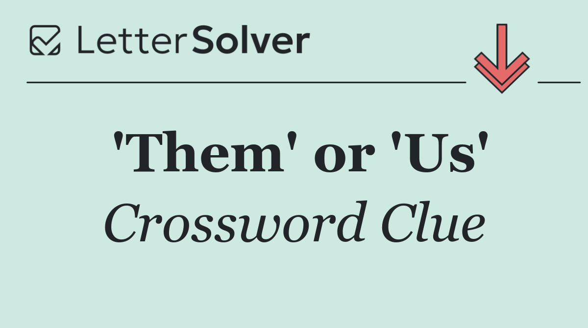 'Them' or 'Us'