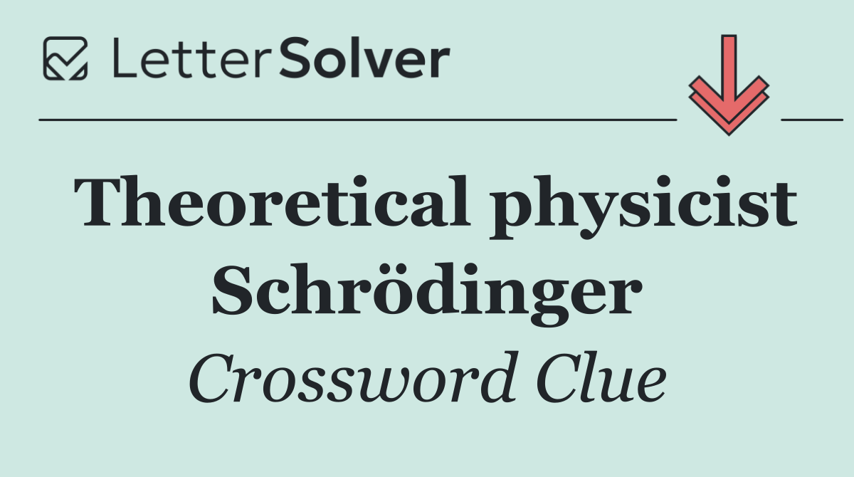Theoretical physicist Schrödinger