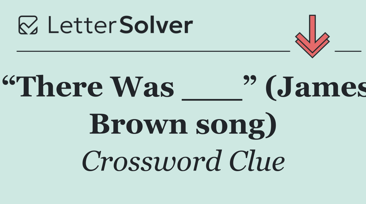 “There Was ___” (James Brown song)