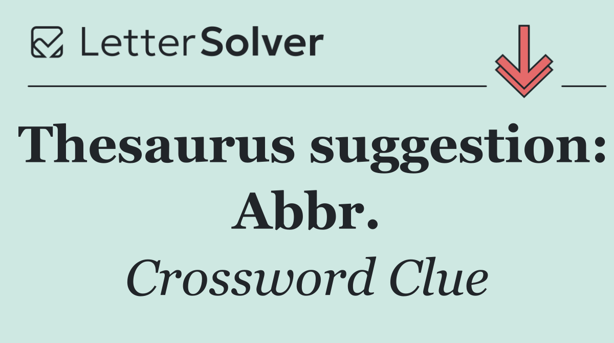 Thesaurus suggestion: Abbr.