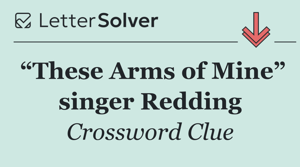 “These Arms of Mine” singer Redding