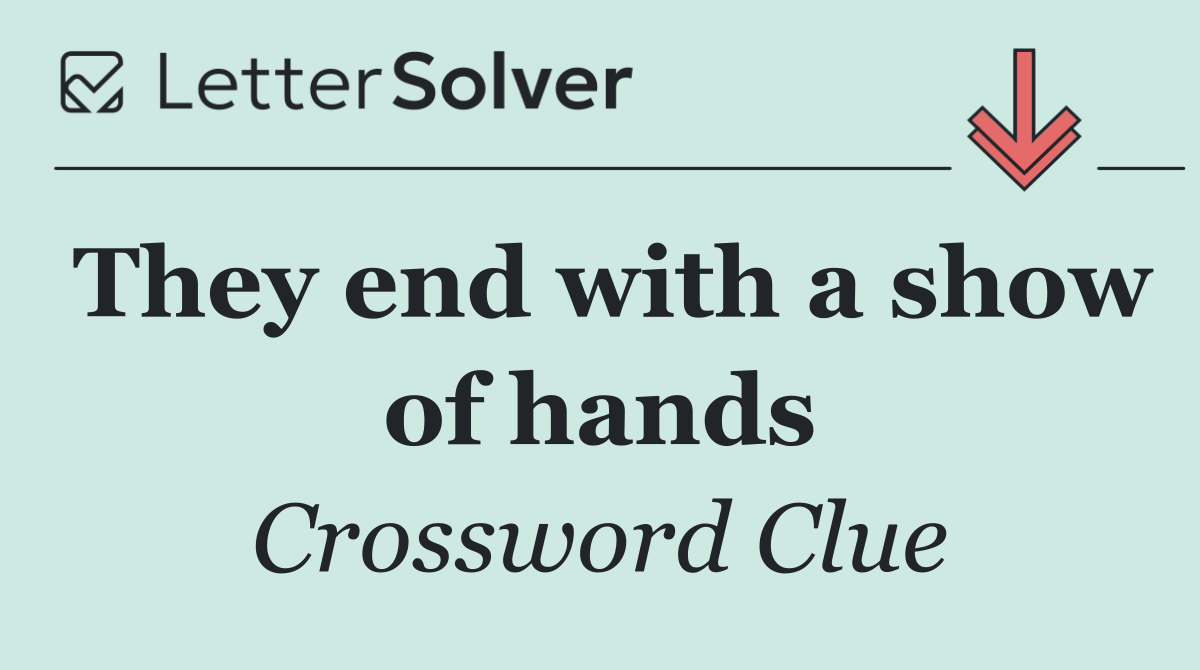 They end with a show of hands