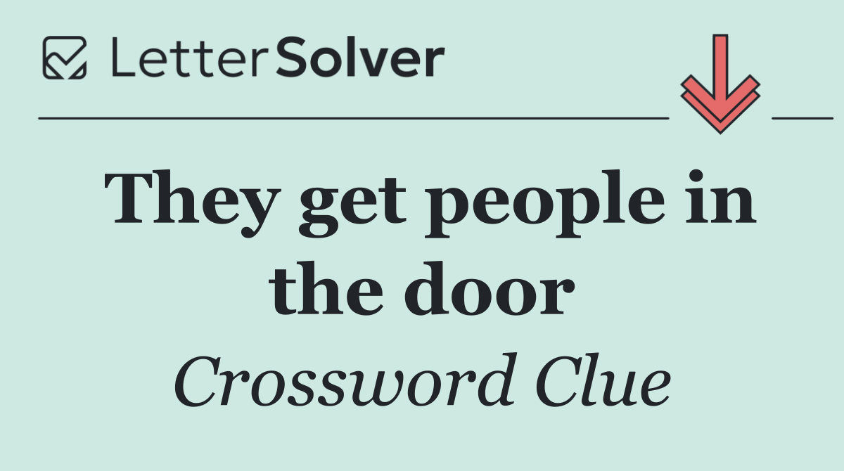 They get people in the door