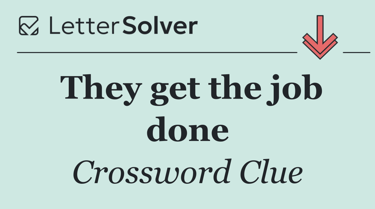 They get the job done