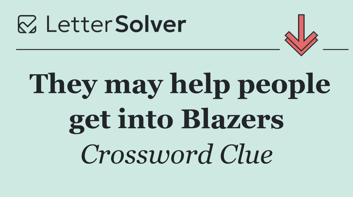 They may help people get into Blazers
