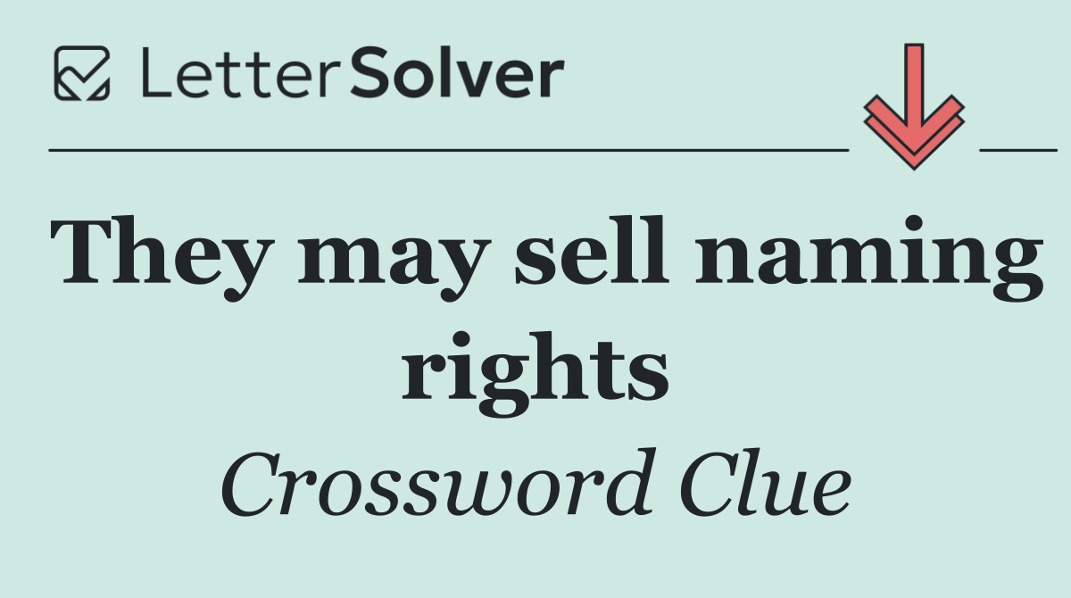 They may sell naming rights