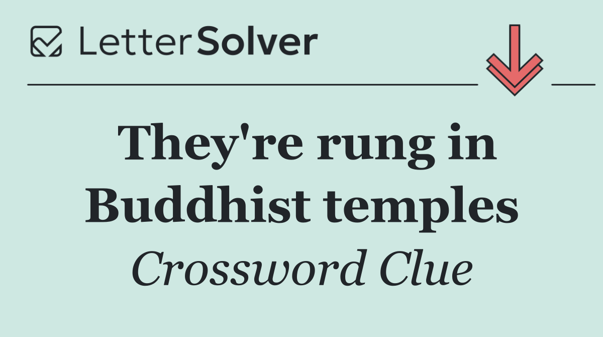 They're rung in Buddhist temples