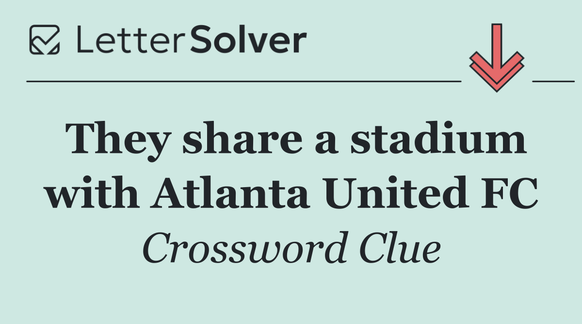 They share a stadium with Atlanta United FC