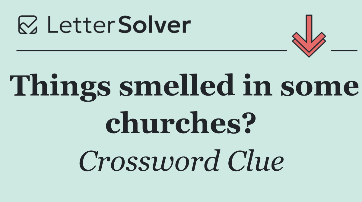 Things smelled in some churches?