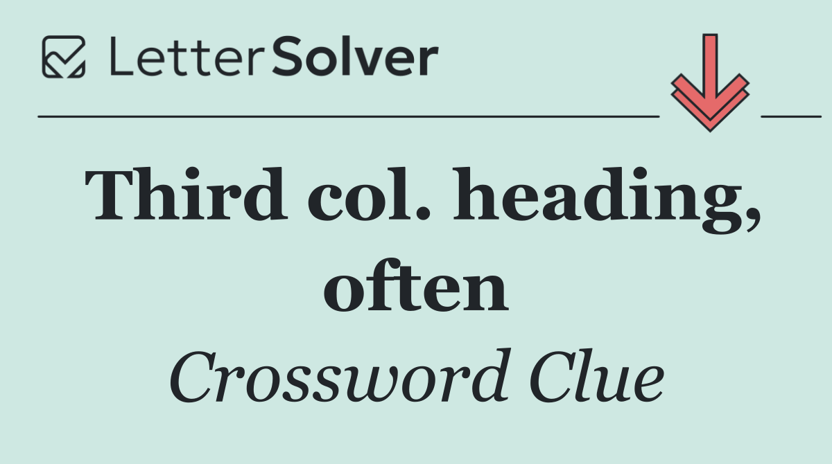 Third col. heading, often