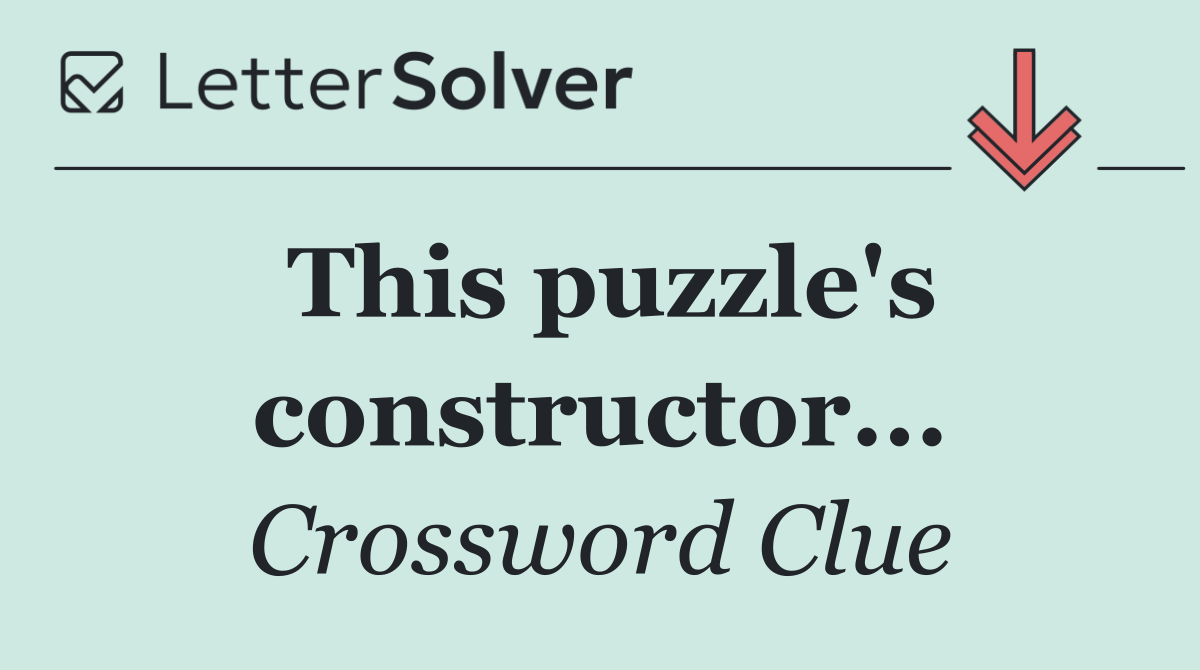 This puzzle's constructor...