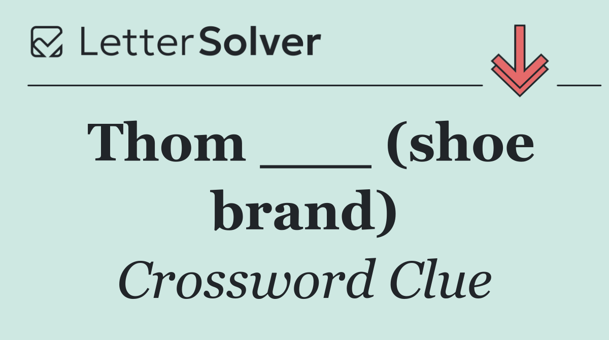 Thom ___ (shoe brand)