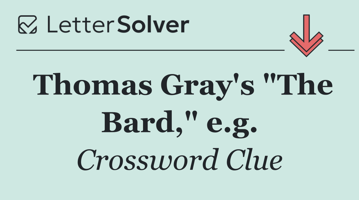 Thomas Gray's "The Bard," e.g.