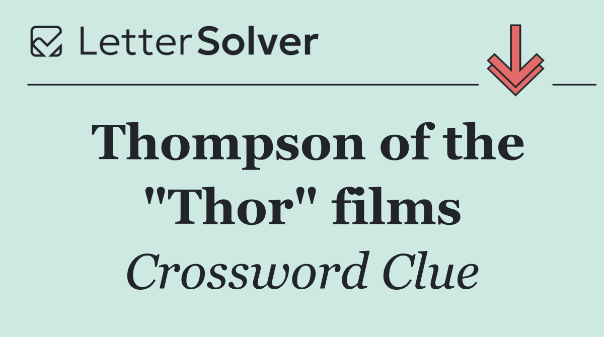 Thompson of the "Thor" films