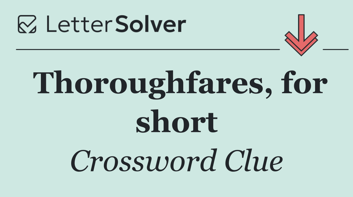 Thoroughfares, for short