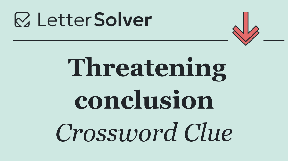 Threatening conclusion