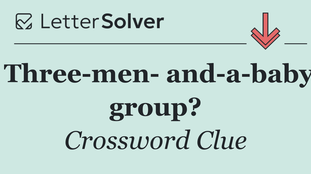 Three men  and a baby group?