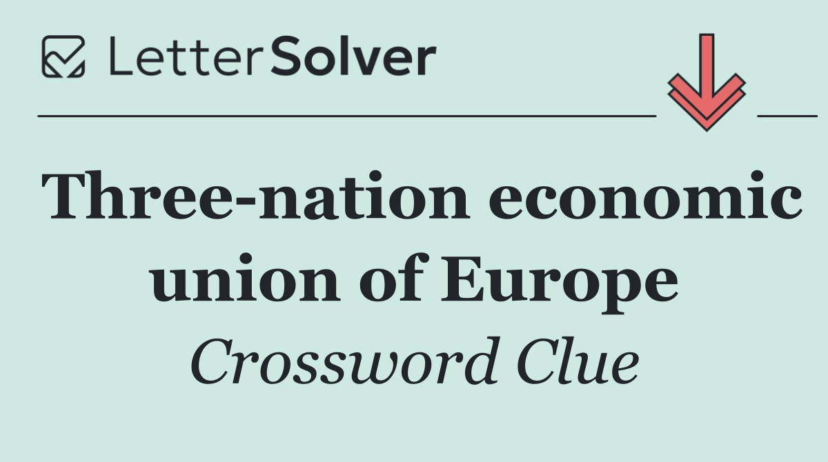 Three nation economic union of Europe