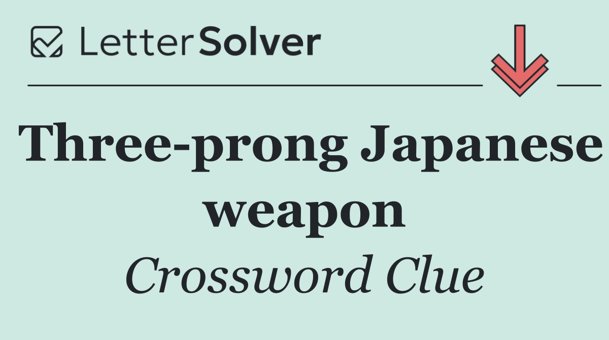 Three prong Japanese weapon