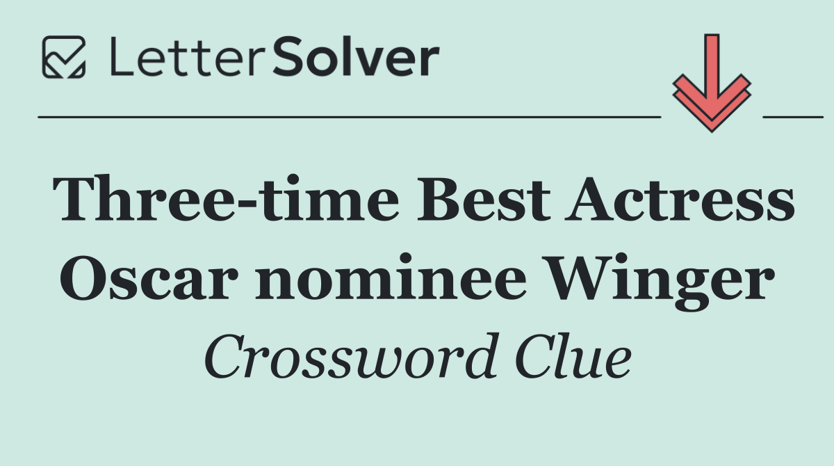 Three time Best Actress Oscar nominee Winger