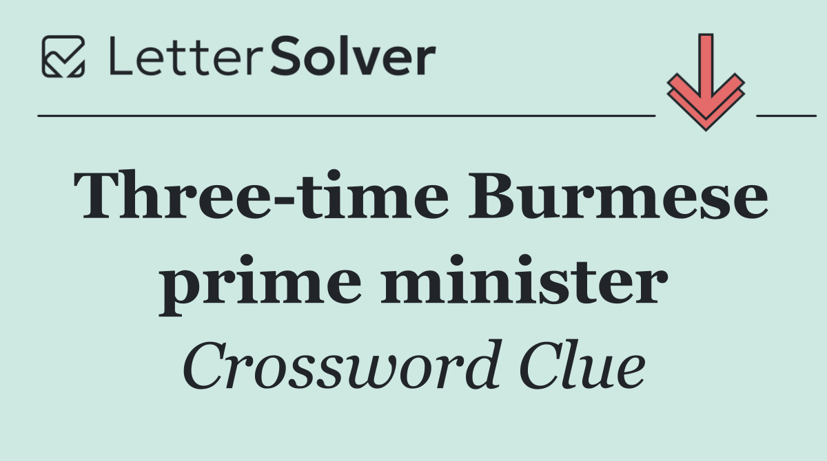 Three time Burmese prime minister