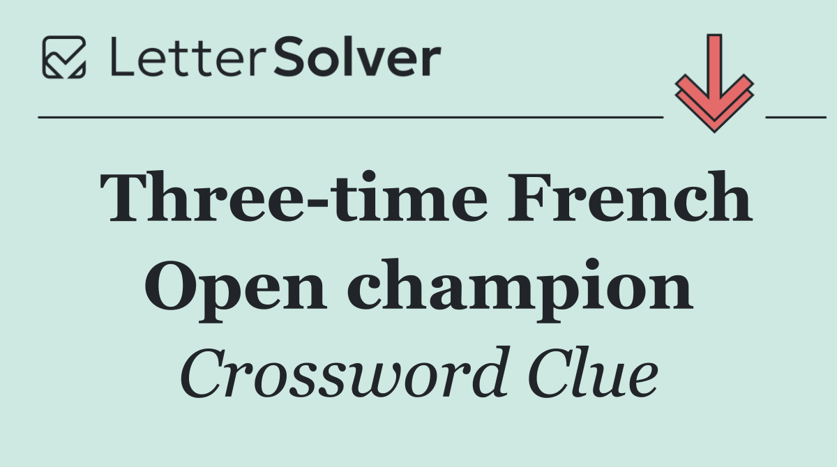 Three time French Open champion